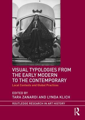 Visual Typologies from the Early Modern to the Contemporary: Local Contexts and Global Practices by 