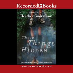 These Things Hidden by Heather Gudenkauf