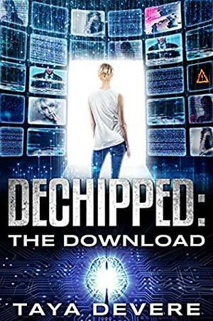 Dechipped: The Download by Taya DeVere