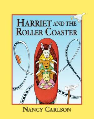 Harriet and the Roller Coaster, 2nd Edition by Nancy Carlson