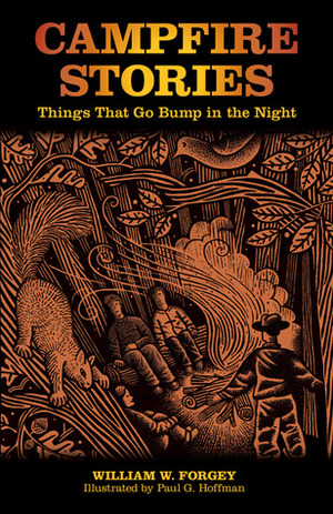 Campfire Stories: Things That Go Bump in the Night by Paul G. Hoffman, William W. Forgey
