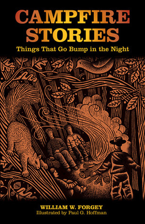 Campfire Stories: Things That Go Bump in the Night by William W. Forgey, Paul G. Hoffman