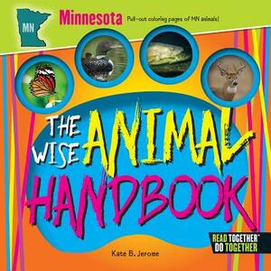 The Wise Animal Handbook Minnesota by Kate B. Jerome