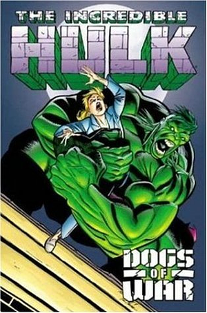 Incredible Hulk: Dogs of War by Paul Jenkins, Ron Garney