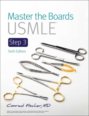 Master the Boards USMLE Step 3 by Conrad Fischer