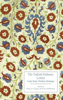 The Turkish Embassy Letters by Lady Mary Wortley Montagu