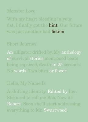 Hint Fiction: An Anthology of Stories in 25 Words or Fewer by 