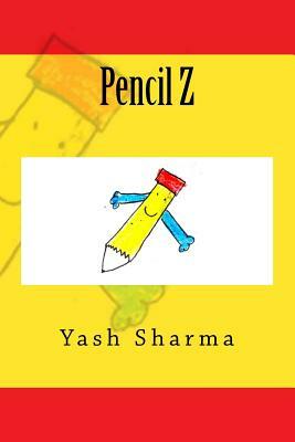 Pencil Z by Yash Sharma, Manoj Sharma