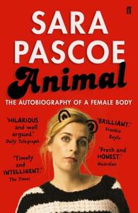 Animal: The Autobiography of a Female Body by Sara Pascoe
