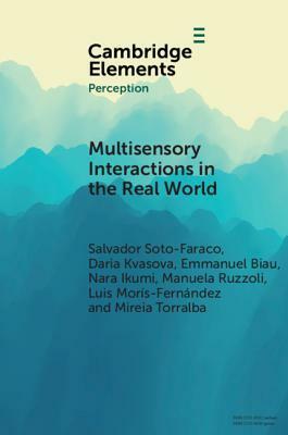 Multisensory Interactions in the Real World by Daria Kvasova, Emmanuel Biau, Salvador Soto-Faraco