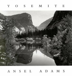 Yosemite by Andrea G. Stillman, Ansel Adams, Michael L. Fischer