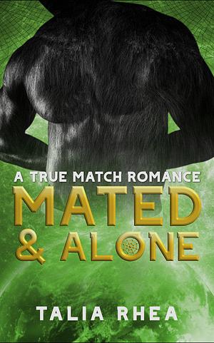 Mated and Alone  by Talia Rhea