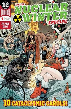 DC Nuclear Winter Special #1 by Ande Parks, Steve Orlando, Cecil Castellucci, Mark Russell, Paul Dini, Tomeu Morey, Tom Taylor, Christian Duce, Trish Mulvihill, Jeff Loveness, Luis Guerrero, Mike Norton, Scott Kolins, Mairghread Scott, Brian Buccellato, Andrew Hennessy, Jackson Lanzing, Phil Hester, Amancay Nahuelpan, Giuseppe Camuncoli, Hi-Fi, Jerry Ordway, Cam Smith, Veronica Gandini, Brad Walker, Dexter Soy, Dave Wielgosz, Romulo Fajardo Jr., Yanick Paquette, Dave McCaig, John Kalisz, Nathan Fairbairn, Collin Kelly, Yasmine Putri