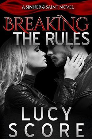Breaking the Rules by Lucy Score