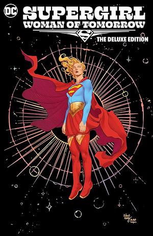 Supergirl: Woman of Tomorrow the Deluxe Edition by Tom King