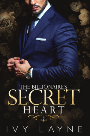 The Billionaire's Secret Heart by Ivy Layne