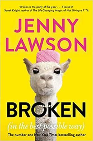 Broken: In the Best Possible Way by Jenny Lawson
