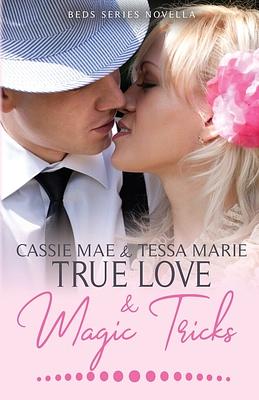 True Love and Magic Tricks by Theresa Paolo, Cassie Mae