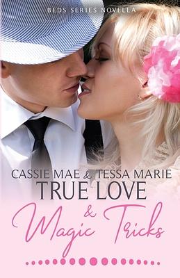 True Love and Magic Tricks by Cassie Mae, Theresa Paolo