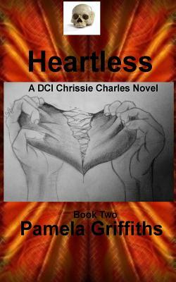 Heartless: A DCI Chrissie Charles lesbian detective thriller-Book 2 by Pamela Griffiths