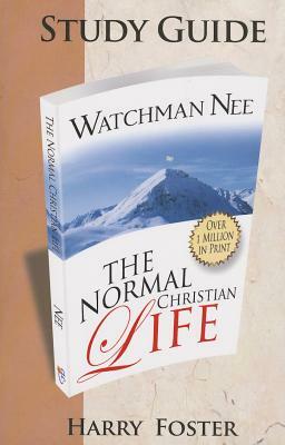 The Normal Christian Life Study Guide by Harry Foster