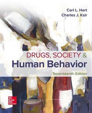 Looseleaf for Drugs, Society, and Human Behavior by Carl L. Hart, Charles J. Ksir