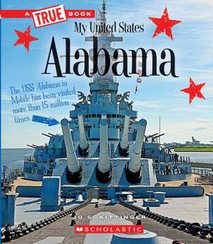 Alabama (a True Book: My United States) by Jo S. Kittinger