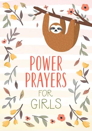 Power Prayers for Girls by Emily Biggers