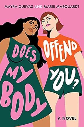 Does My Body Offend You? by Marie Marquardt, Mayra Cuevas