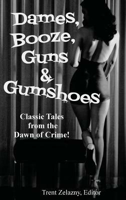 Dames, Booze, Guns & Gumshoes by David Goodis