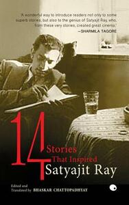 14: Stories That Inspired Satyajit Ray by Bhaskar Chattopadhyay
