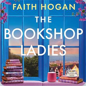 The Bookshop Ladies by Faith Hogan