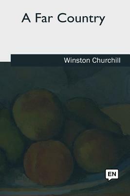 A Far Country by Winston Churchill