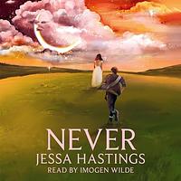 Never by Jessa Hastings