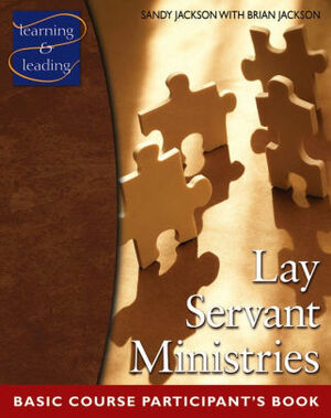 Lay Servant Ministries Basic Course Participant's Book by Sandy Jackson, Brian Jackson