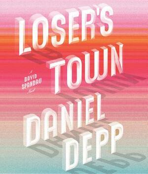 Loser's Town by Daniel Depp