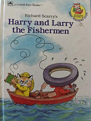 Harry & Larry the Fishermen by Richard Scarry, Richard Scarry