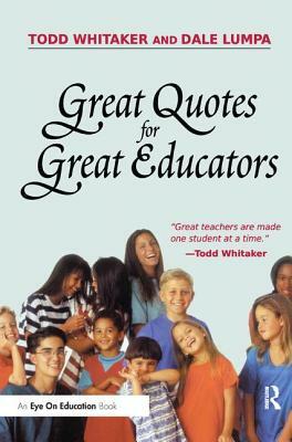 Great Quotes for Great Educators by Dale Lumpa