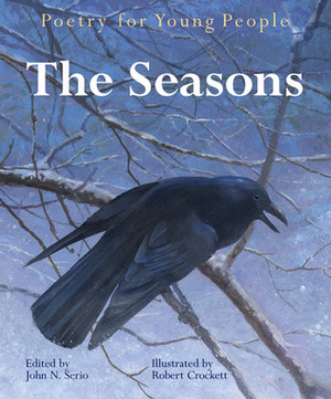 Poetry for Young People: The Seasons by Robert Crockett, John N. Serio