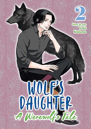 Wolf's Daughter: A Werewolf's Tale Vol. 2 by Yuki Kodama