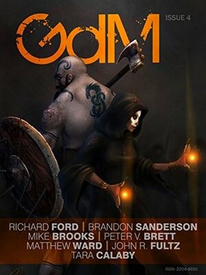 Grimdark Magazine Issue #4 by Matthew Ward, Brandon Sanderson, Peter V. Brett, Richard Ford, John R. Fultz, Mike Brooks, Tara Calaby, Adrian Collins