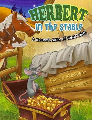 Herbert in the Stable: A mouse's story of Jesus' birth by Diane Kissinger