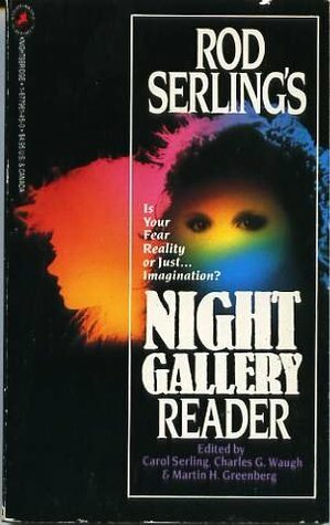 Rod Serling's Night Gallery Reader by C.M. Kornbluth, Clark Ashton Smith, Manly Wade Wellman, Russell Kirk, Carol Serling, Margaret St. Clair, Edward D. Hoch, Richard Matheson, Fritz Leiber, Charles G. Waugh, David Ely, Davis Grubb, August Derleth, H.P. Lovecraft, Rod Serling, Martin H. Greenberg, André Maurois