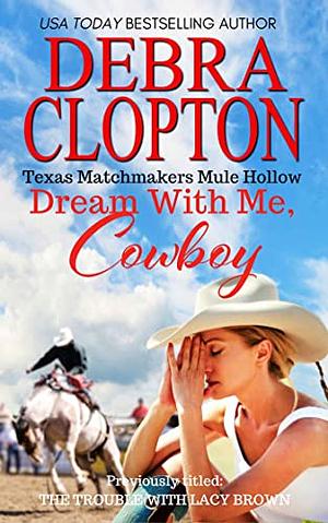 Dream with Me, Cowboy by Debra Clopton