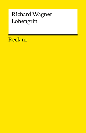 Lohengrin: romantische Oper in drei Aufzügen by Nicholas John, Richard Wagner