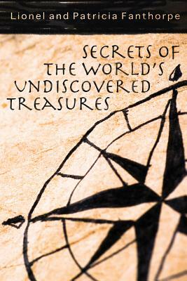 Secrets of the World's Undiscovered Treasures by Patricia Fanthorpe