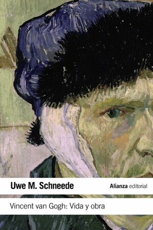 Vincent Van Gogh: Vida y obra by Uwe M. Schneede