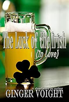 The Luck of the Irish by Ginger Voight