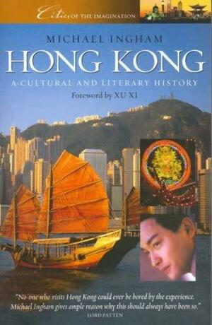Hong Kong: A Cultural And Literary History by Michael Ingham