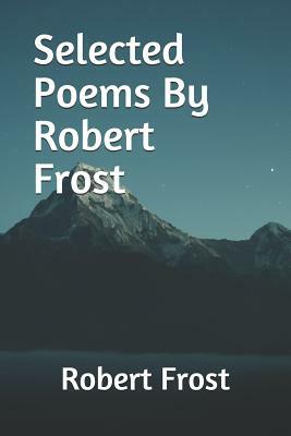 Selected Poems By Robert Frost by Robert Frost